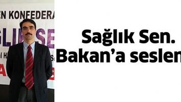 Sağlık Sen. Bakan&rsquo;a seslendi&hellip;
