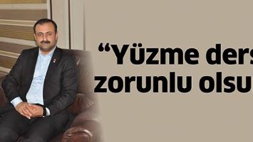 &ldquo;Y&Uuml;ZME DERSİ, ZORUNLU OLSUN&rdquo;