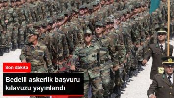 Bedelli Askerlik Başvuru Kılavuzu Yayınlandı