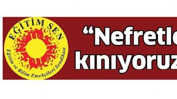 &ldquo;NEFRETLE KINIYORUZ&rdquo;
