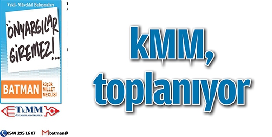 KMM, TOPLANIYOR