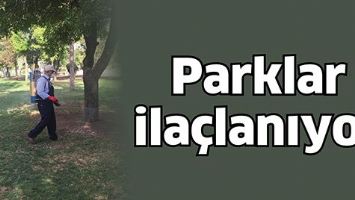 PARKLAR İLA&Ccedil;LANIYOR