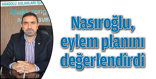 NASIROĞLU, EYLEM PLANINI DEĞERLENDİRDİ