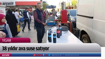 38 yıldır ava suse satıyor