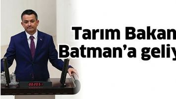 TARIM BAKANI, BATMAN’A GELİYOR...