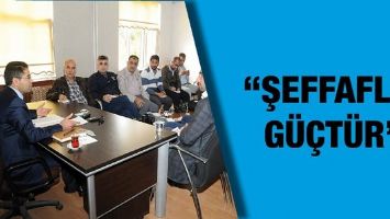 &ldquo;ŞEFFAFLIK G&Uuml;&Ccedil;T&Uuml;R&rdquo;
