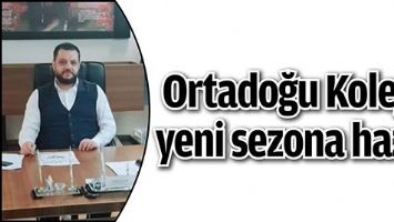 ORTADOĞU KOLEJİ, YENİ SEZONA HAZIR