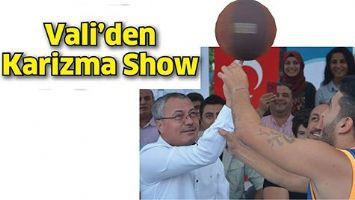 VALİ&rsquo;DEN KARİZMA SHOW
