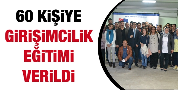 60 KİŞİYE GİRİŞİMCİLİK EĞİTİMİ VERİLDİ