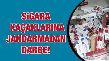 SİGARA KA&Ccedil;AKLARINA JANDARMADAN DARBE!