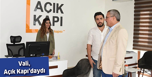 VALİ, A&Ccedil;IK KAPI&rsquo;DAYDI