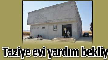 TAZİYE EVİ YARDIM BEKLİYOR