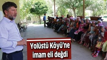 YOL&Uuml;ST&Uuml; K&Ouml;Y&Uuml;&rsquo;NE İMAM ELİ DEĞDİ