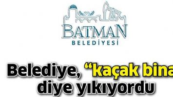 BELEDİYE, &ldquo;KA&Ccedil;AK BİNA&rdquo; DİYE YIKIYORDU