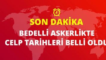 Askerlikte Celp Tarihleri Belli Oldu