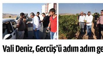 VALİ DENİZ, GERC&Uuml;Ş&rsquo;&Uuml; ADIM ADIM GEZDİ