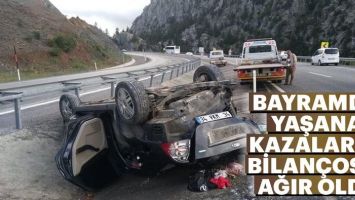 Bayram tatilinde trafik kazalarında acı bilan&ccedil;o