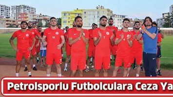 PETROLSPORLU FUTBOLCULARA CEZA YAĞDI
