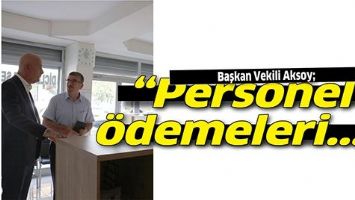 &ldquo;PERSONEL &Ouml;DEMELERİ...&rdquo;