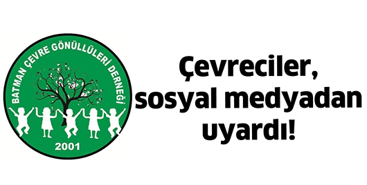 &Ccedil;EVRECİLER, SOSYAL MEDYADAN UYARDI!