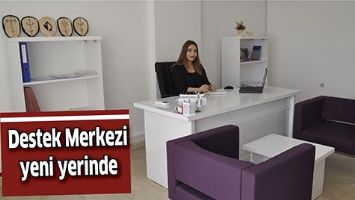 DESTEK MERKEZİ YENİ YERİNDE
