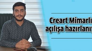 CREART MİMARLIK, A&Ccedil;ILIŞA HAZIRLANIYOR
