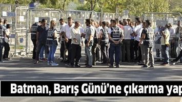 BATMAN, BARIŞ G&Uuml;N&Uuml;&rsquo;NE &Ccedil;IKARMA YAPTI