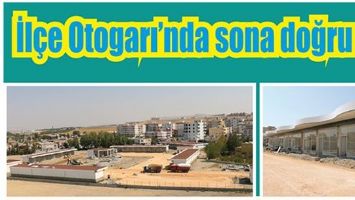 İL&Ccedil;E OTOGARI&rsquo;NA SON R&Ouml;TUŞ