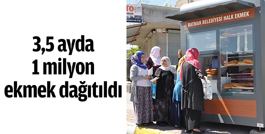 3,5 Ayda 1 Milyon Ekmek Dağıtıldı