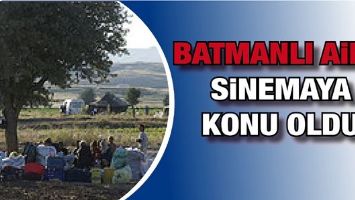 BATMANLI AİLE, SİNEMAYA KONU OLDU