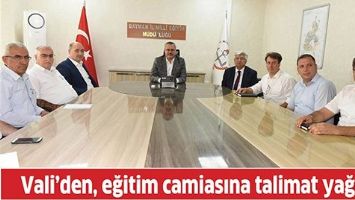 VALİ&rsquo;DEN, EĞİTİM CAMİASINA TALİMAT YAĞDI!