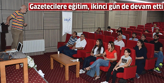 GAZETECİLERE EĞİTİM, İKİNCİ G&Uuml;N DE DEVAM ETTİ