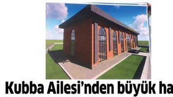 KUBBA AİLESİ&rsquo;NDEN B&Uuml;Y&Uuml;K HAYIR