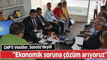 CHP&rsquo;Lİ VEKİLLER, SONS&Ouml;Z&rsquo;DEYDİ