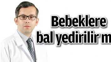 BEBEKLERE BAL YEDİRİLİR Mİ?