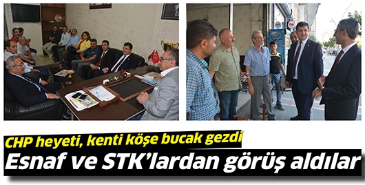 CHP HEYETİ, KENTİ K&Ouml;ŞE BUCAK GEZDİ