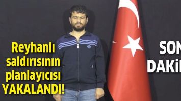 O saldırının planlayıcısı yakalandı