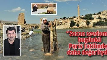 &ldquo;Zozan sevdamız, bug&uuml;nk&uuml; Paris tatilinden daha değerliydi&rdquo;