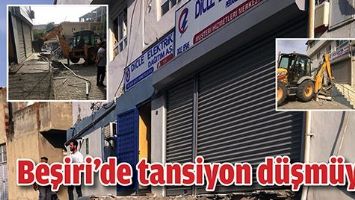 BEŞİRİ&rsquo;DE TANSİYON D&Uuml;ŞM&Uuml;YOR!