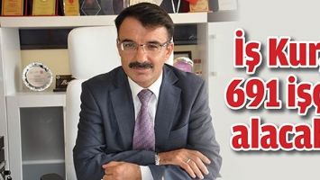 İŞ KUR, 691 İŞÇİ ALACAK