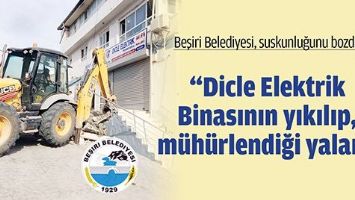 BEŞİRİ BELEDİYESİ, SUSKUNLUĞUNU BOZDU