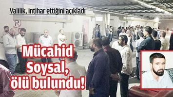 M&Uuml;CAHİD SOYSAL, &Ouml;L&Uuml; BULUNDU