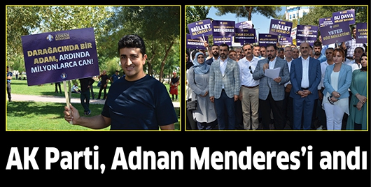 AK PARTİ, ADNAN MENDERES&rsquo;İ ANDI