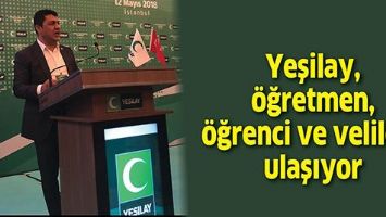 YEŞİLAY, &Ouml;ĞRETMEN, &Ouml;ĞRENCİ VE VELİLERE ULAŞIYOR