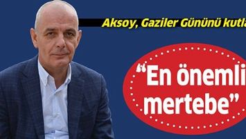 AKSOY, GAZİLER G&Uuml;N&Uuml;N&Uuml; KUTLADI