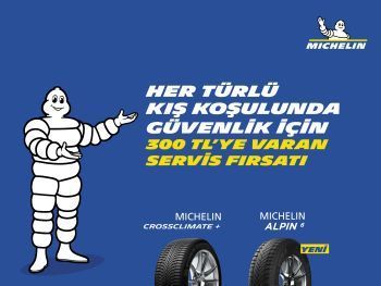 MICHELIN&rsquo;İN SERVİS VE BAKIM KAMPANYASI DEVAM EDİYOR