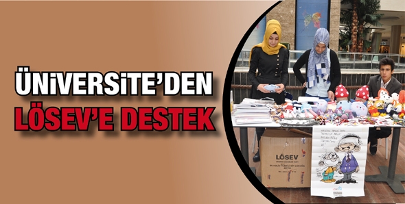 &Uuml;NİVERSİTE&rsquo;DEN L&Ouml;SEV&rsquo;E DESTEK
