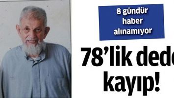 78&rsquo;LİK DEDE KAYIP!
