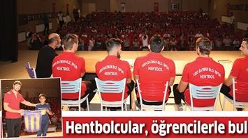 HENTBOLCULAR, &Ouml;ĞRENCİLERLE BULUŞTU