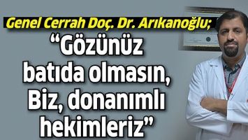 &ldquo;G&Ouml;Z&Uuml;N&Uuml;Z BATIDA OLMASIN,BİZ, DONANIMLI HEKİMLERİZ&rdquo;